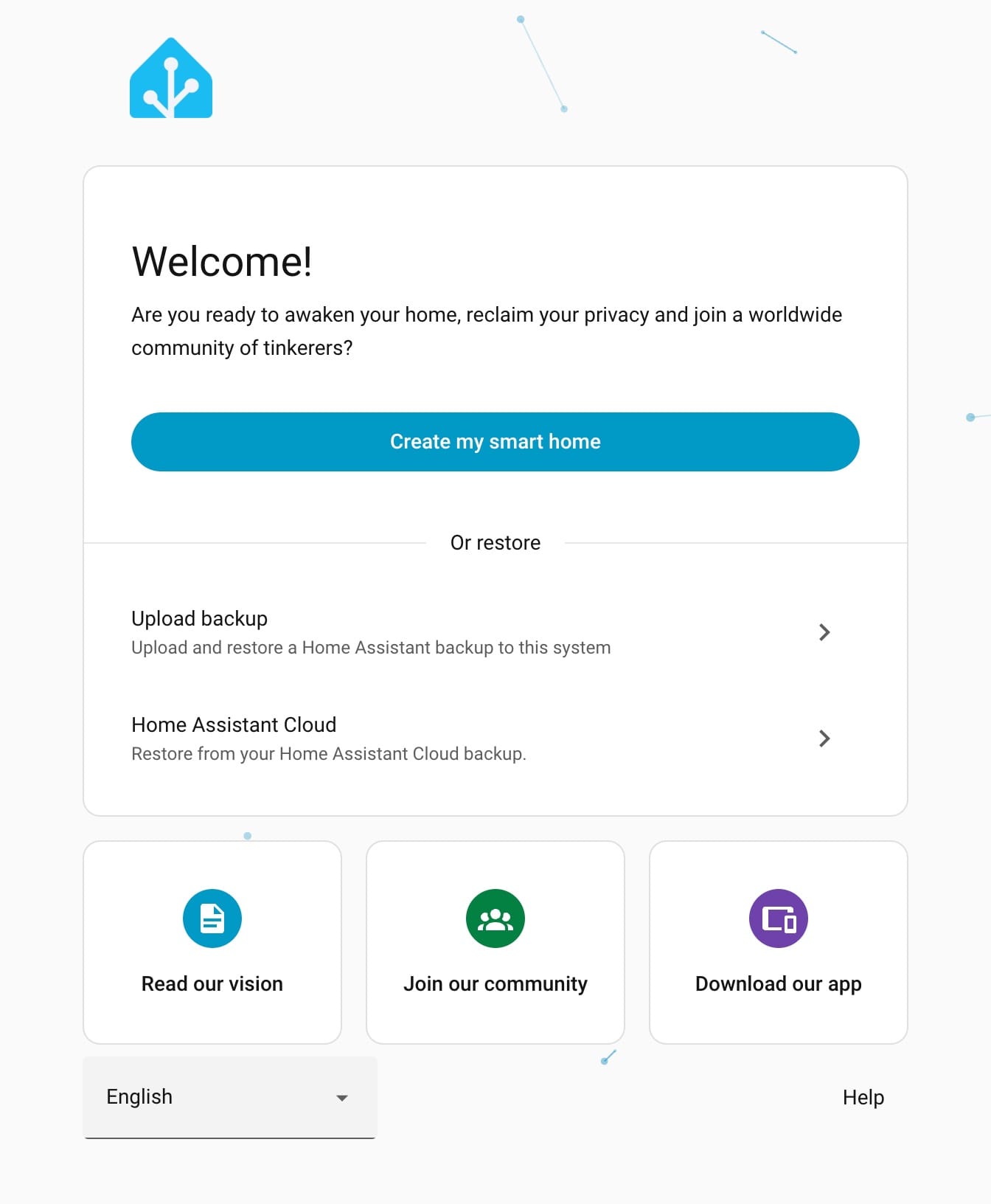 Home Assistant's "Welcome" screen with options to create a smart home, upload a backup, or use home assistant cloud; and links to vision, join the community, or download the app